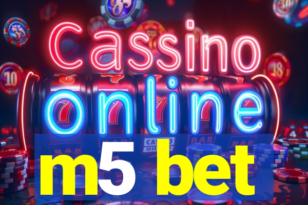 m5 bet
